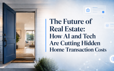 The Future of Real Estate: How AI and Tech Are Cutting Hidden Home Transaction Costs