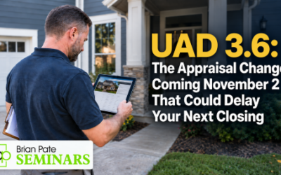 UAD 3.6: The Appraisal Change Coming November 2, 2026 That Could Delay Your Next Closing